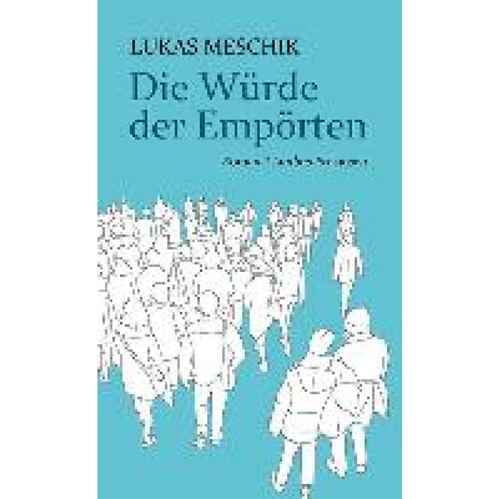 9783990392317 - Limbus Preziosen   Die Würde der Empörten - Lukas Meschik Gebunden