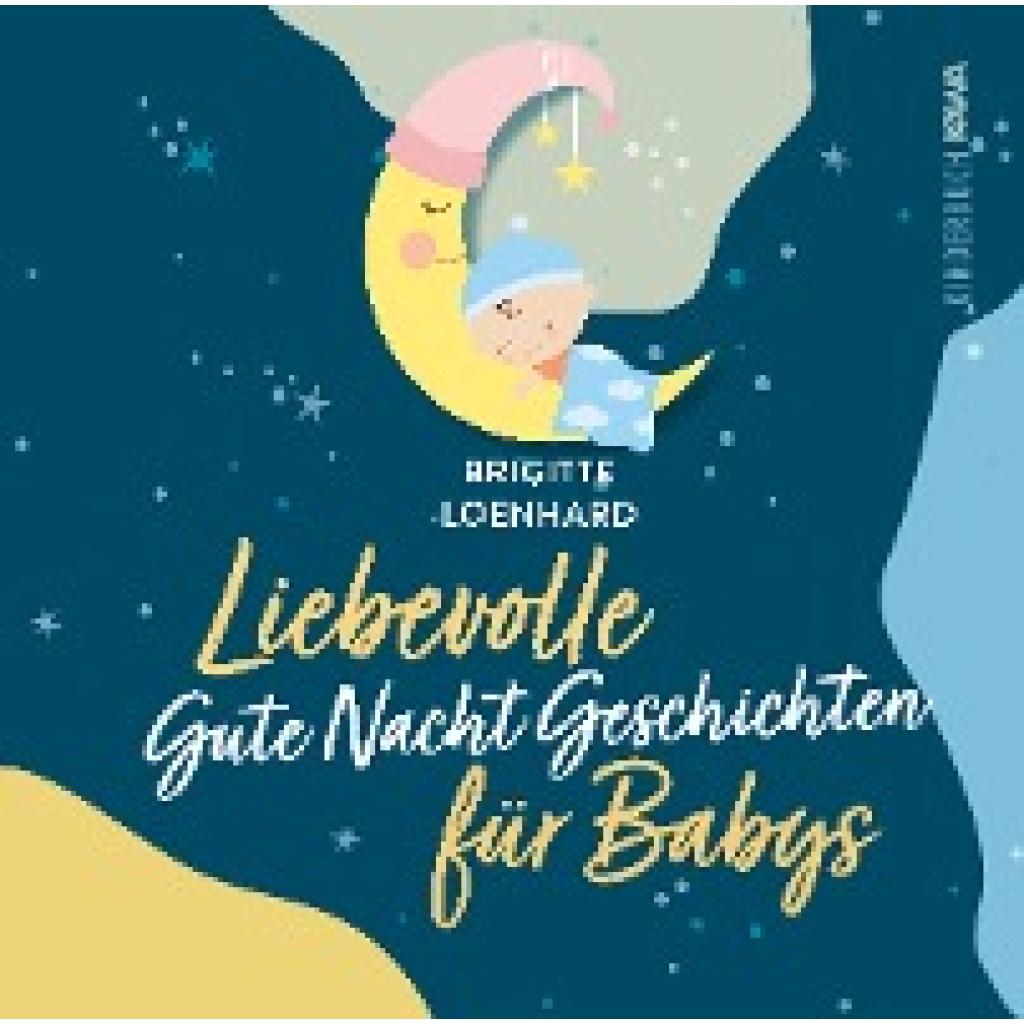 Loenhard, Brigitte: Liebevolle Gute Nacht Geschichten für Babys