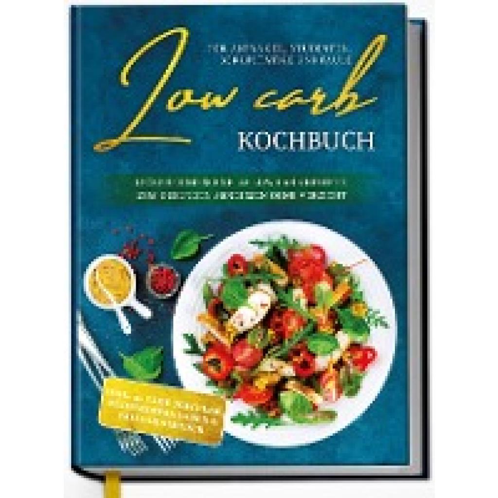 9783969300916 - Low Carb Kochbuch für Anfänger Studenten Berufstätige und Faule Leckere und schnelle Low Carb Rezepte zum gesunden Abnehmen ohne Verzicht - Eva Winter Gebunden