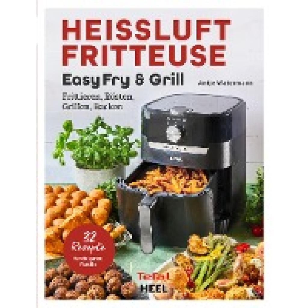 9783966645058 - Tefal Heißluftfritteuse Easy Fry & Grill Kochbuch und Rezeptbuch - Antje Watermann Kartoniert (TB)