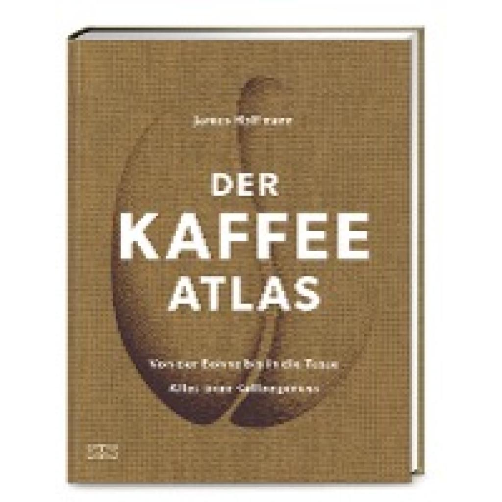 Hoffmann, James: Der Kaffeeatlas