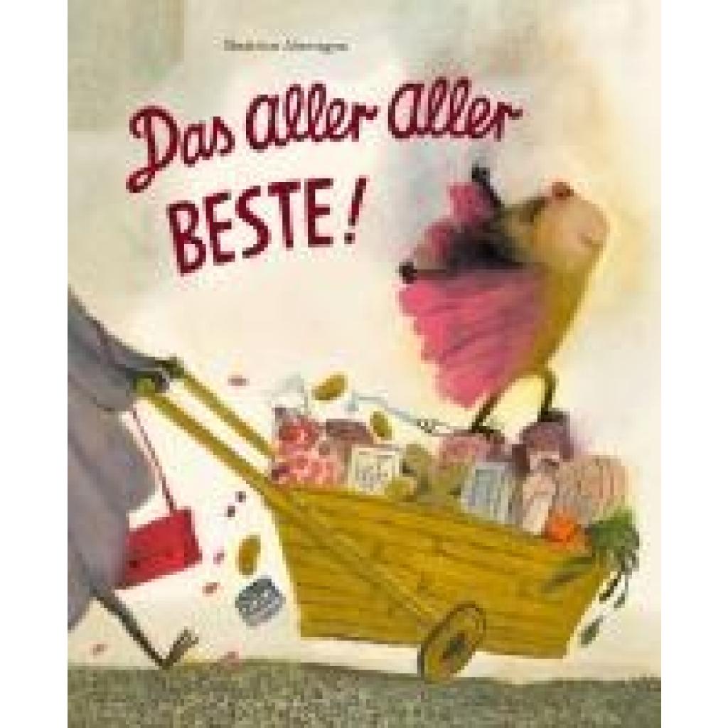 Alemagna, Beatrice: Das Aller Aller Beste!