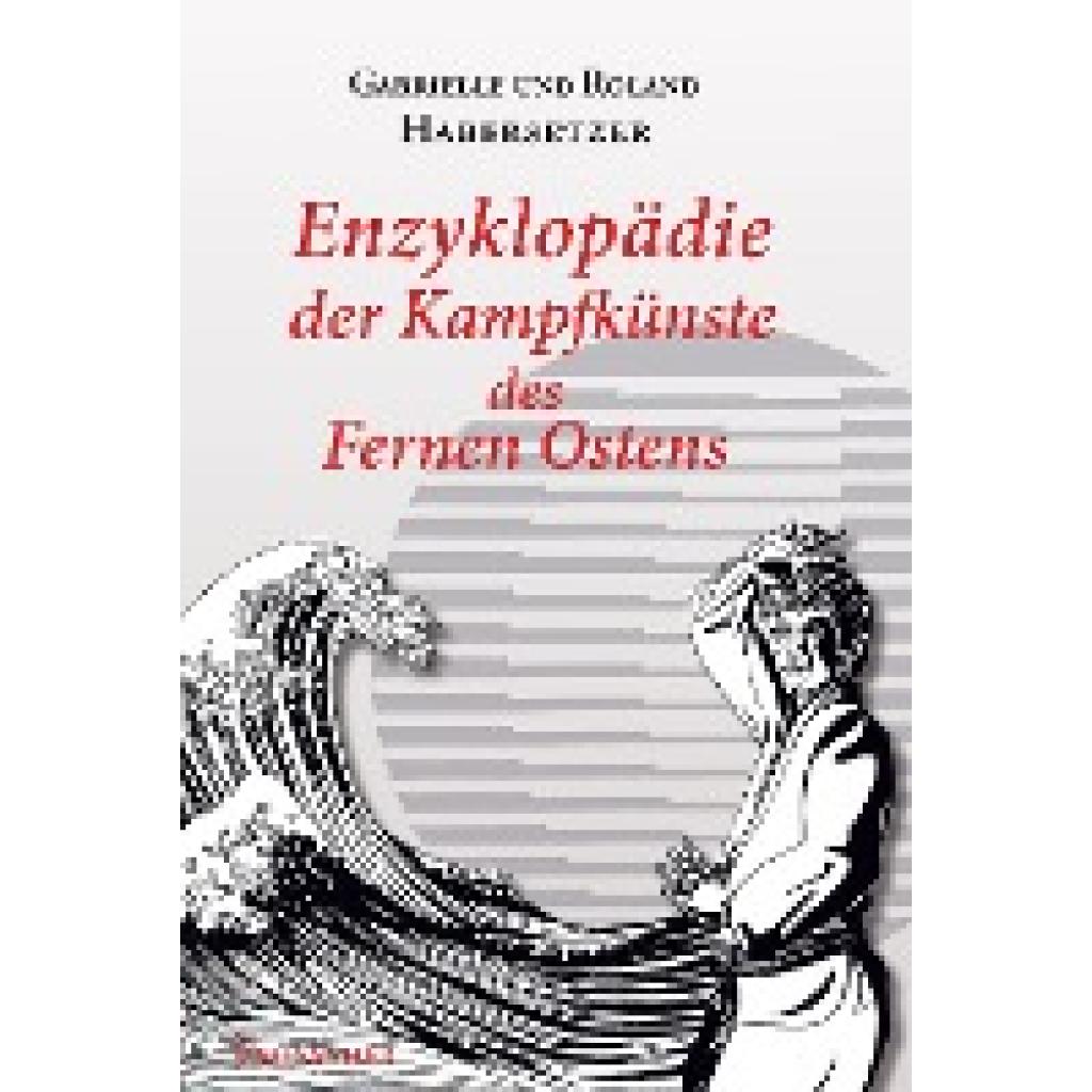 9783957840295 - Enzyklopädie der Kampfkünste des Fernen Ostens - Roland Habersetzer Gabrielle Habersetzer Gebunden