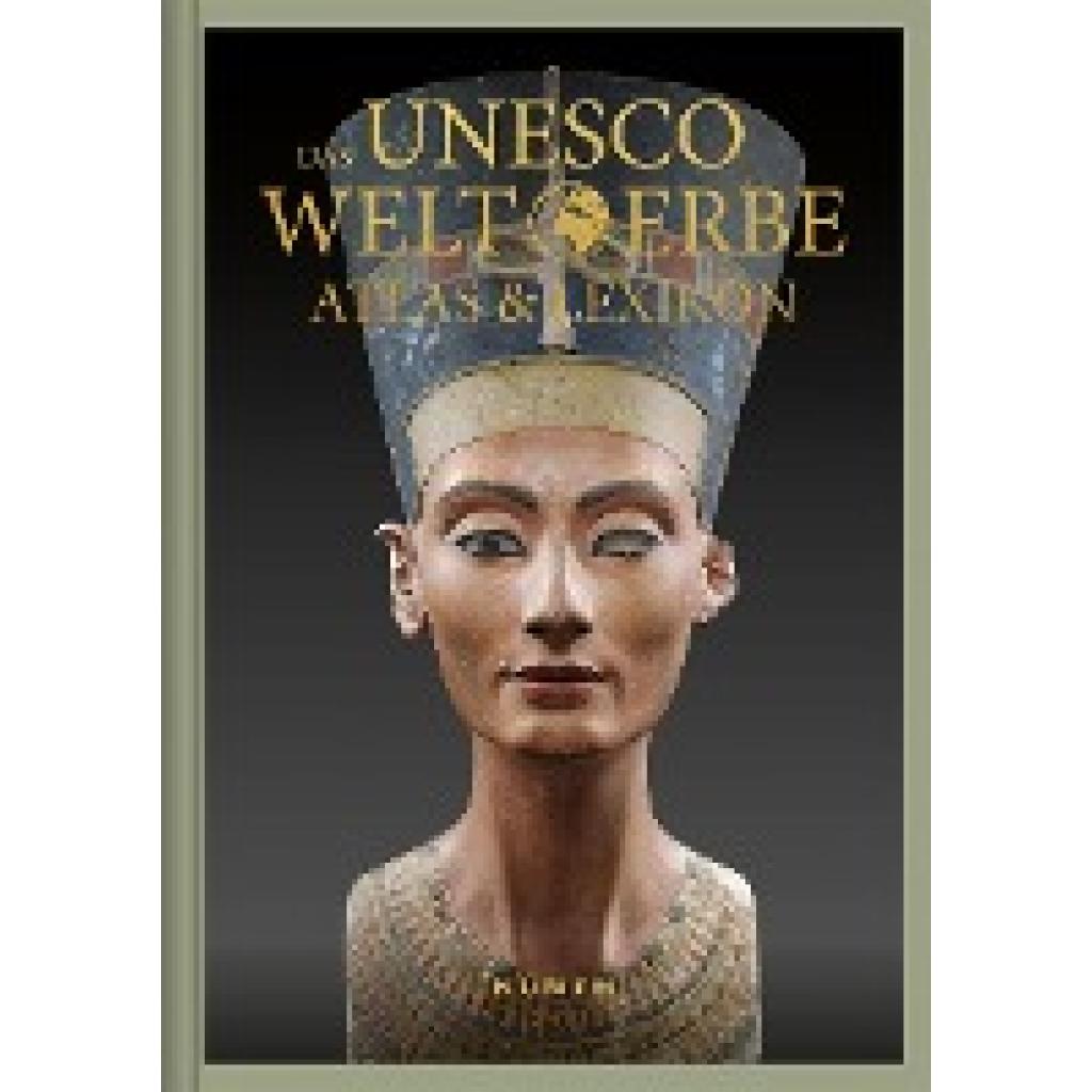 Das UNESCO Welterbe - Atlas & Lexikon