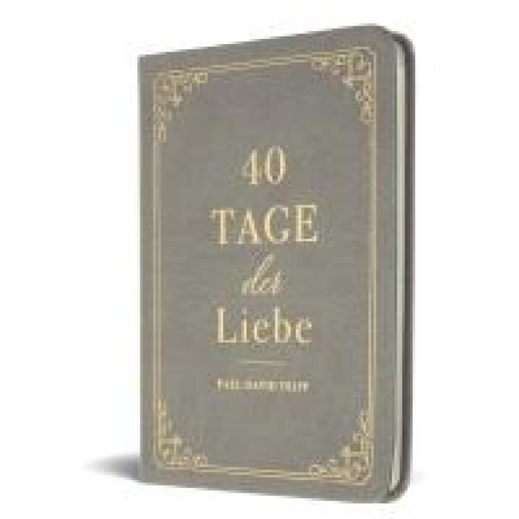 9783947978441 - 40 Tage der Liebe - Paul D Tripp Halbleder