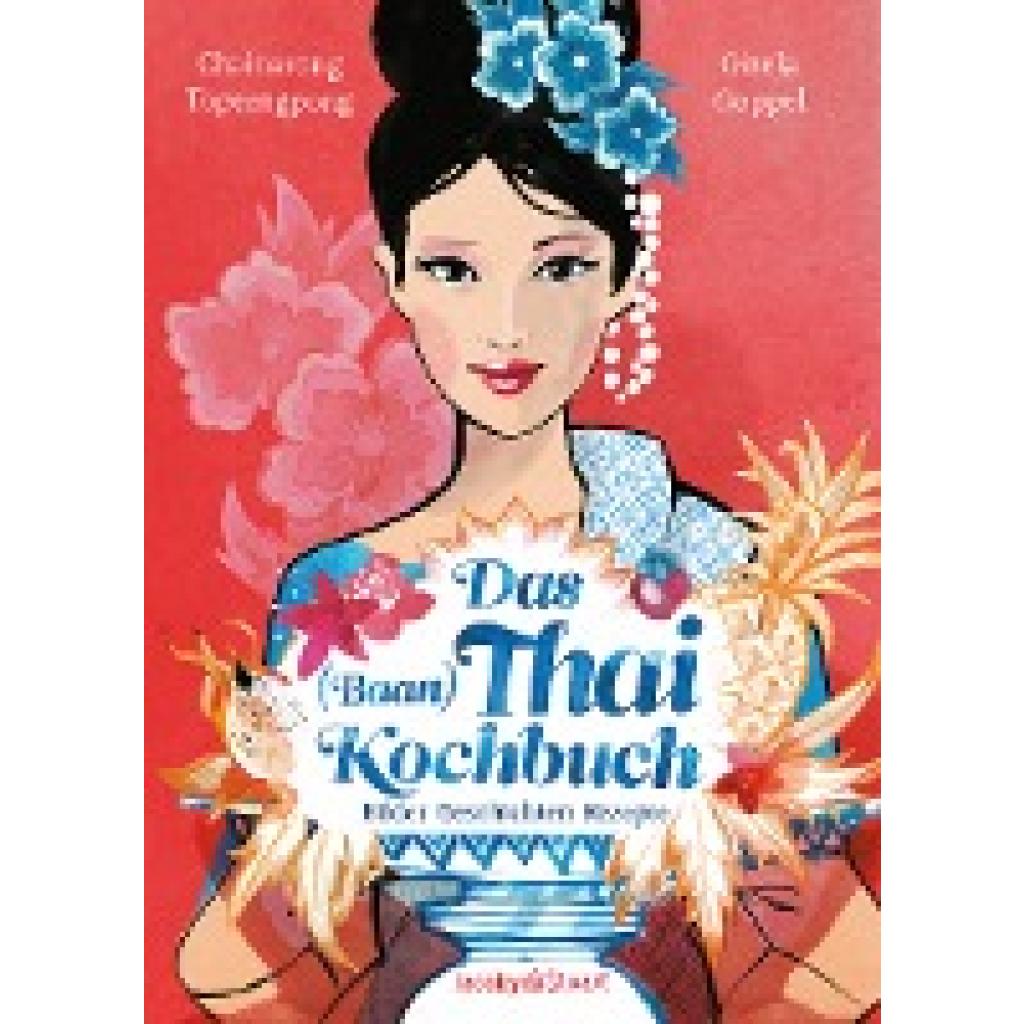 Toperngpong, Chainarong F.: Das Thai-Kochbuch