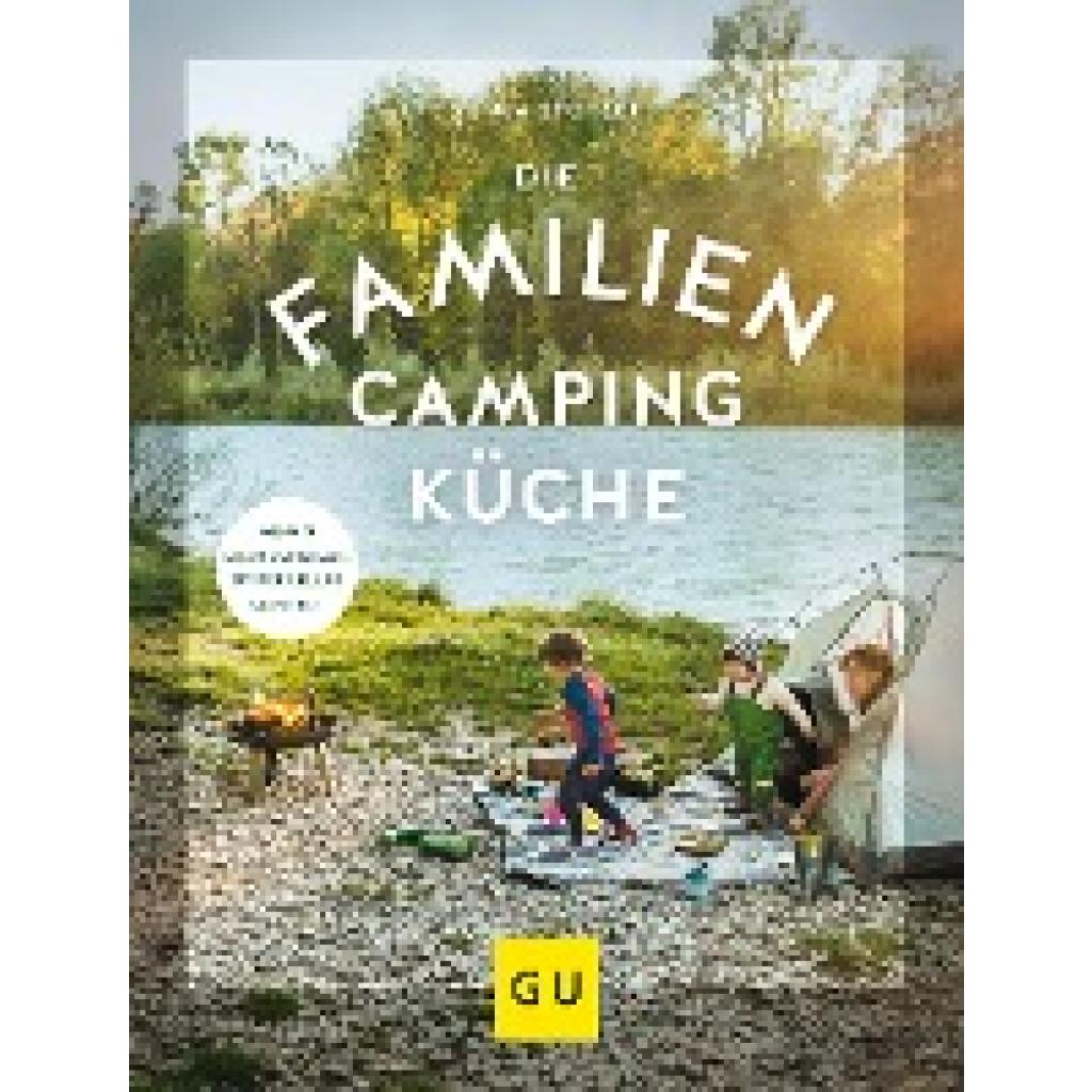Stötzel, Sonja: Die Familien-Campingküche