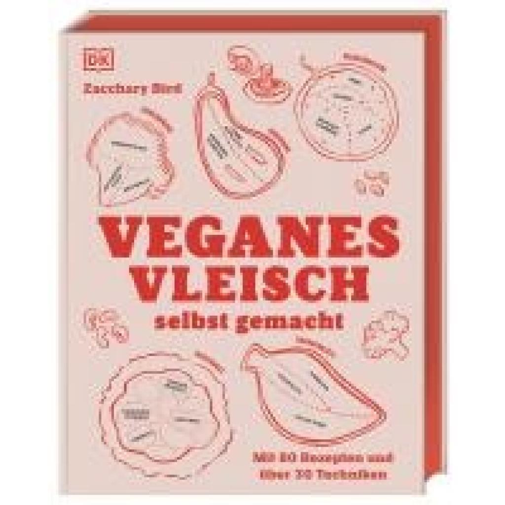 Bird, Zacchary: Veganes Vleisch selbst gemacht