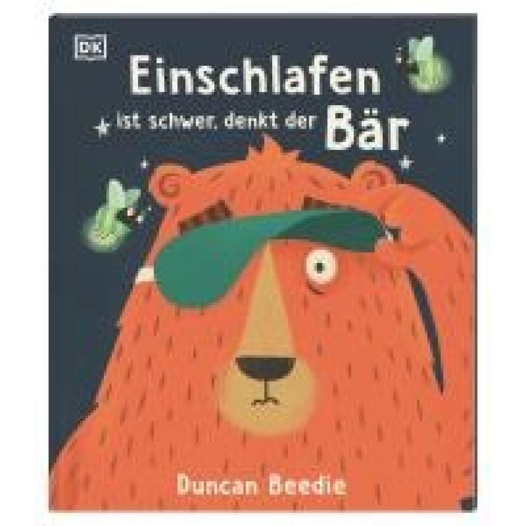 Beedie, Duncan: Einschlafen ist schwer, denkt der Bär