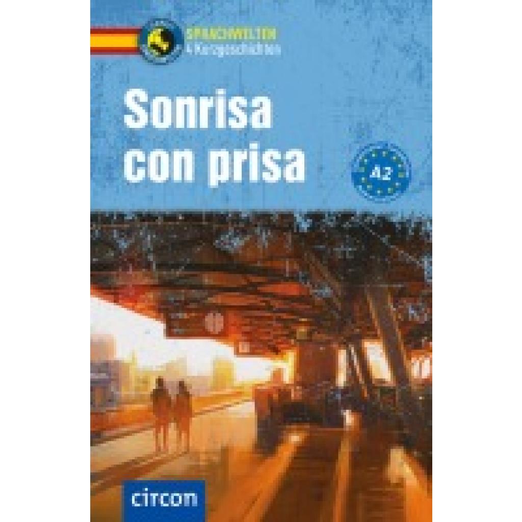 9783817425501 - Ana López Toribio - GEBRAUCHT Sonrisa con prisa Spanisch A2 (Compact Sprachwelten Kurzgeschichten) - Preis vom 02102023 050404 h