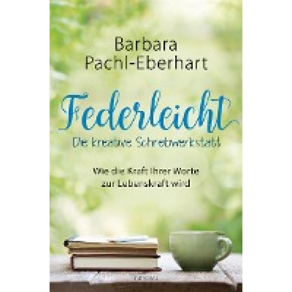 Pachl-Eberhart, Barbara: Federleicht - Die kreative Schreibwerkstatt