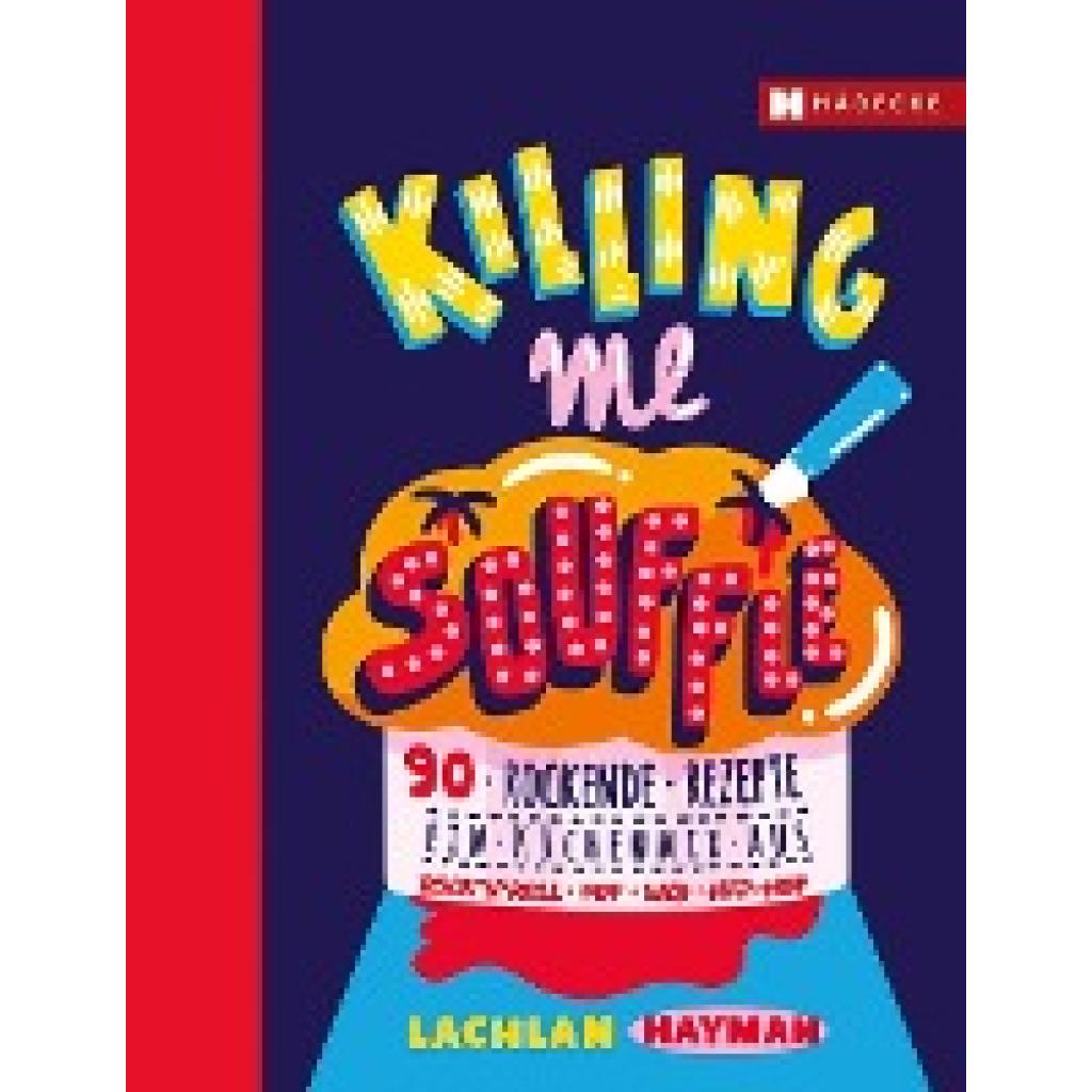 Hayman, Lachlan: Killing me Soufflé