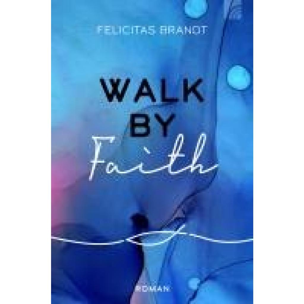 9783765521140 - Walk by FAITH - Felicitas Brandt Kartoniert (TB)