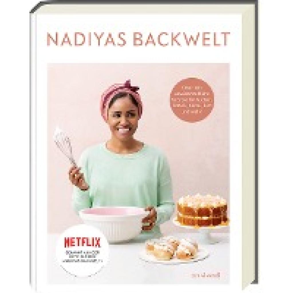 9783747202906 - Nadiya Hussain - GEBRAUCHT Nadiyas Backwelt Über 100 unwiderstehliche Rezepte für Kuchen Torten Kekse Brot und mehr - Preis vom 12112023 060208 h