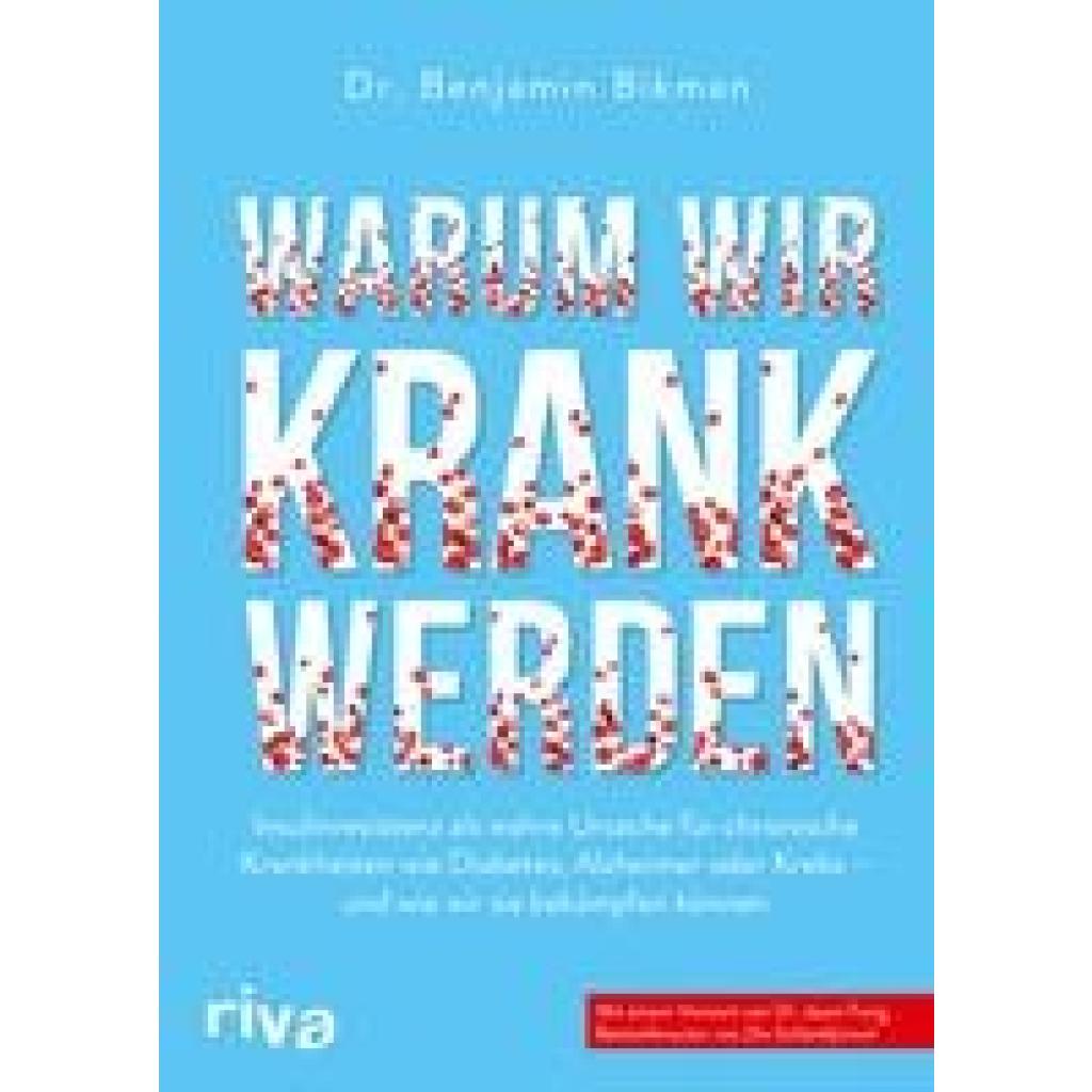 Bikman, Benjamin: Warum wir krank werden