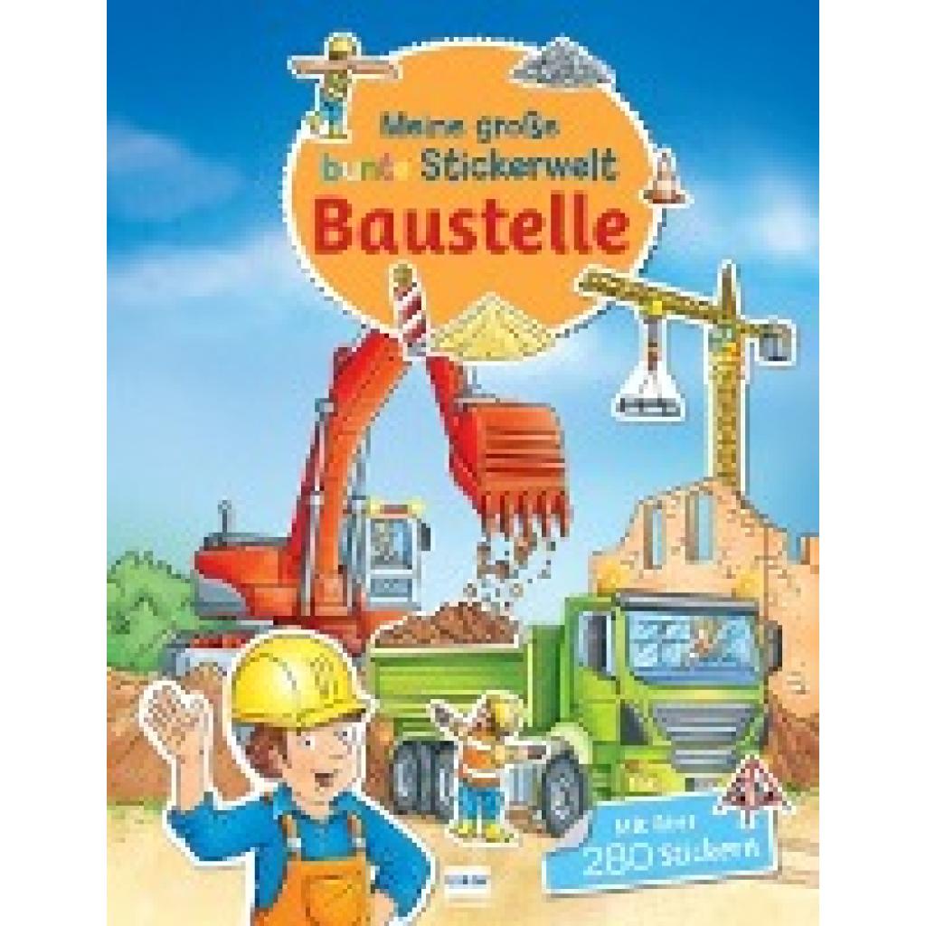 9783741526336 - Meine große bunte Stickerwelt - Baustelle m 280 Beilage Kartoniert (TB)