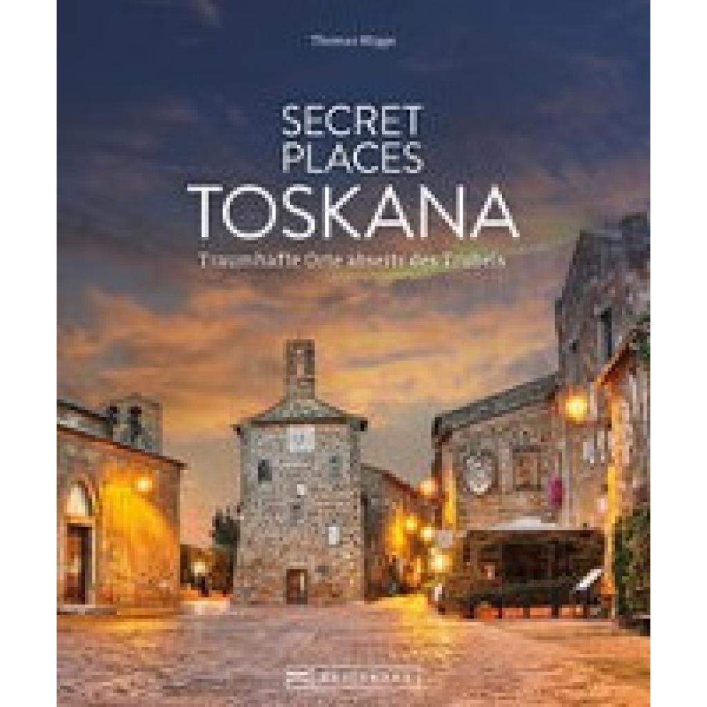 9783734327605 - Secret Places Toskana - Thomas Migge Gebunden