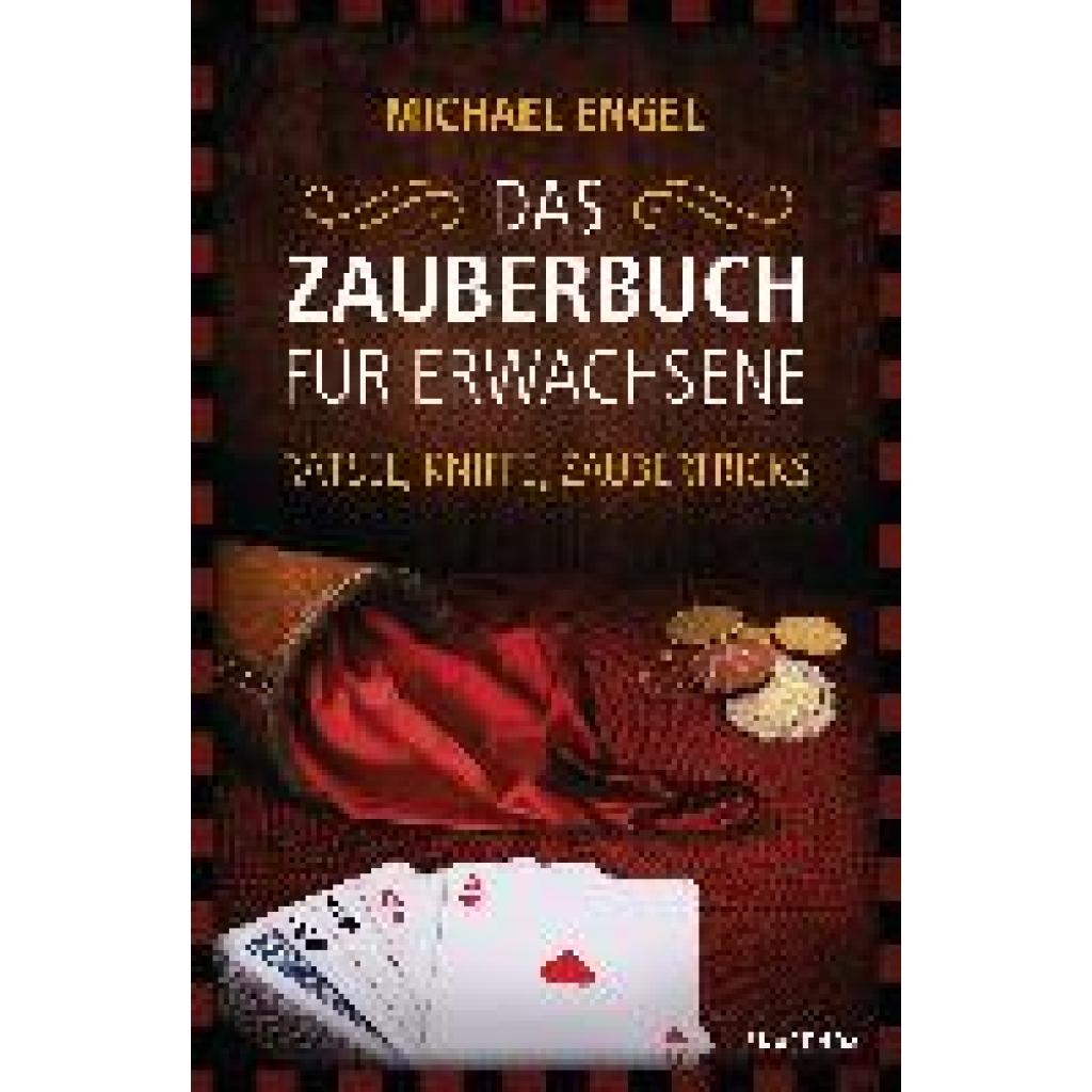 Engel, Michael: Das Zauberbuch für Erwachsene - Rätsel, Kniffe, Zaubertricks