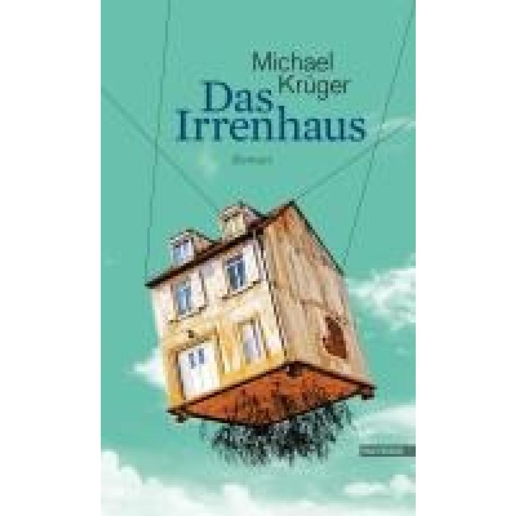 9783709972526 - Das Irrenhaus - Michael Krüger Gebunden