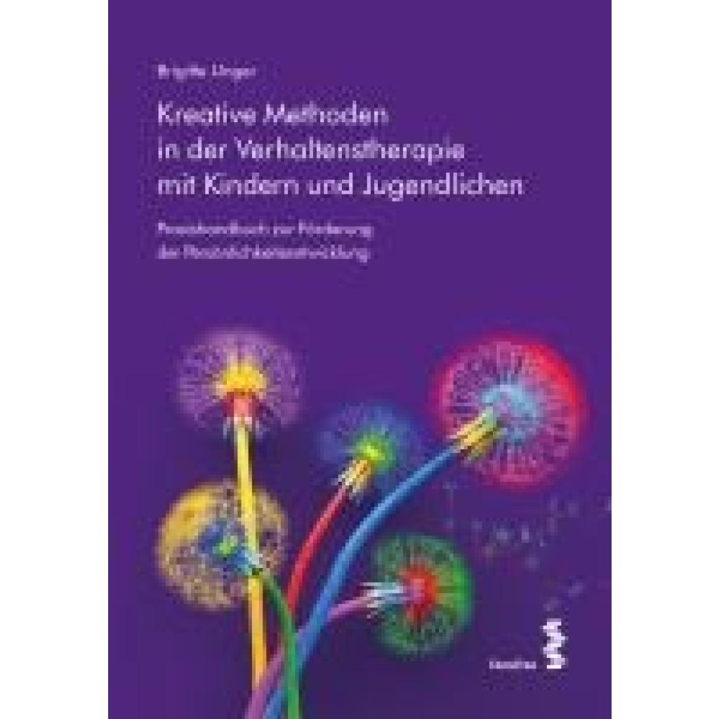 9783708924304 - Kreative Methoden in der Verhaltenstherapie mit Kindern und Jugendlichen - Brigitte Unger Kartoniert (TB)