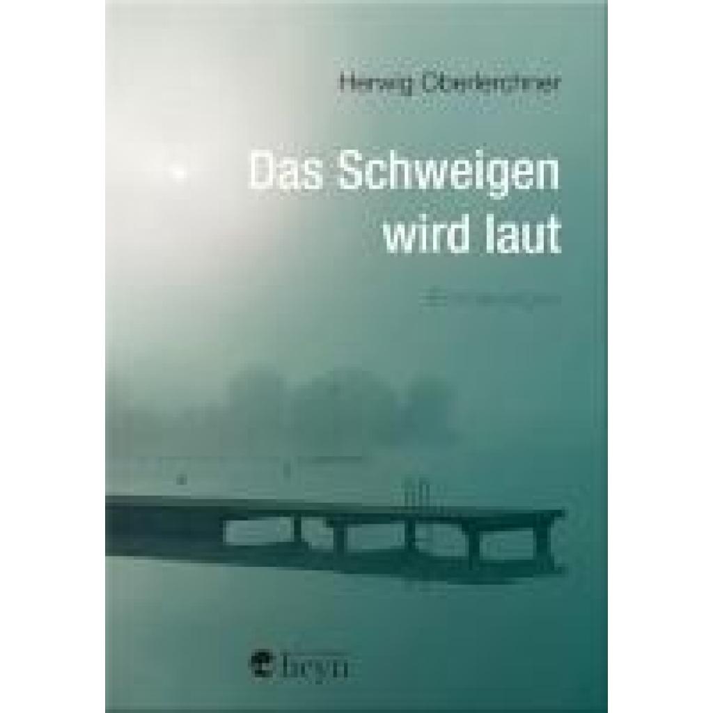 9783708406961 - Das Schweigen wird laut - Herwig Oberlerchner Gebunden