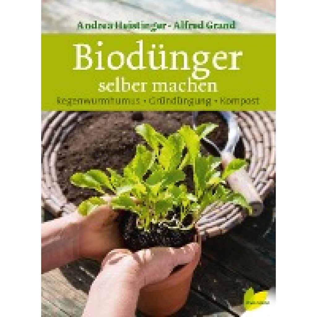 9783706625197 - Biodünger selber machen - Andrea Heistinger Alfred Grand Gebunden