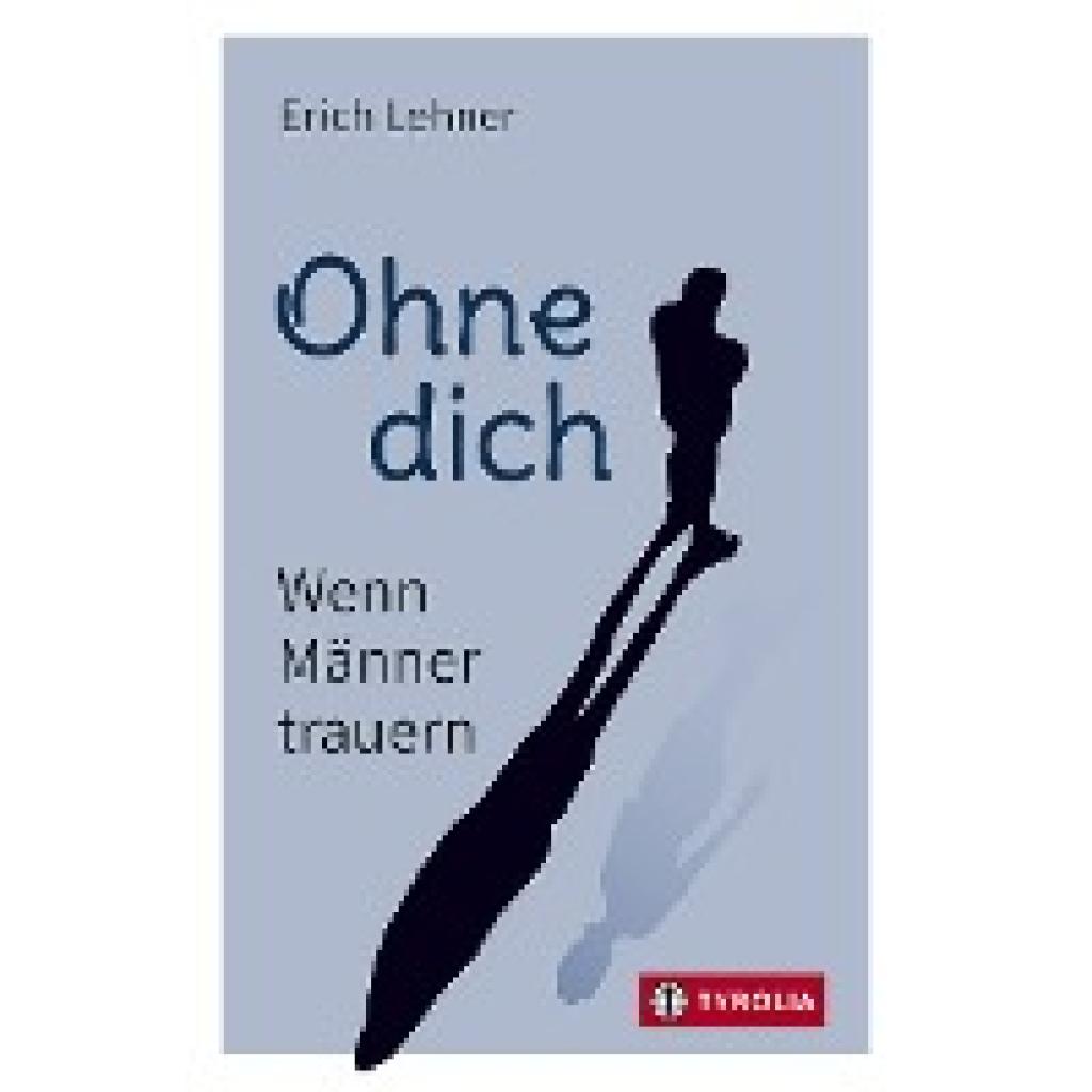 Lehner, Erich: Ohne dich