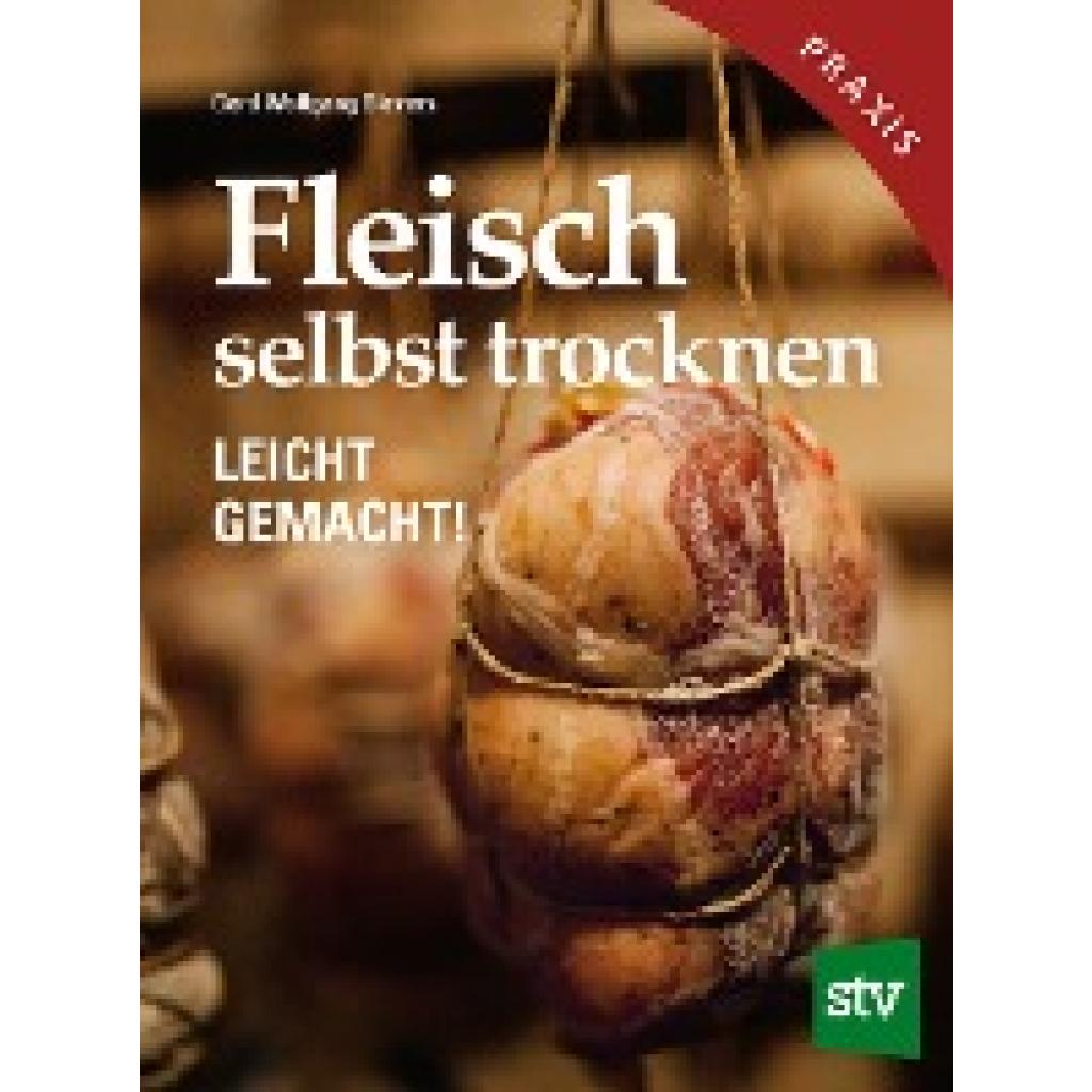 9783702014841 - Stocker Praxisbuch   Fleisch selbst trocknen - Gerd Wolfgang Sievers Gebunden