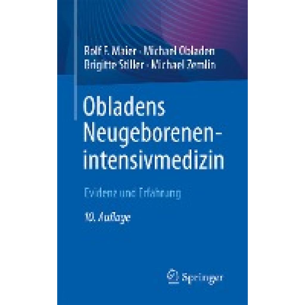 Maier, Rolf F.: Obladens Neugeborenenintensivmedizin