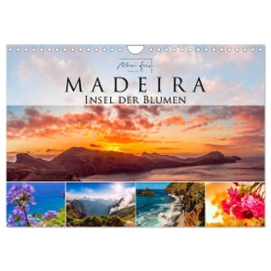 Feix Photography, Marc: Madeira - Insel der Blumen 2025 (Wandkalender 2025 DIN A4 quer), CALVENDO Monatskalender