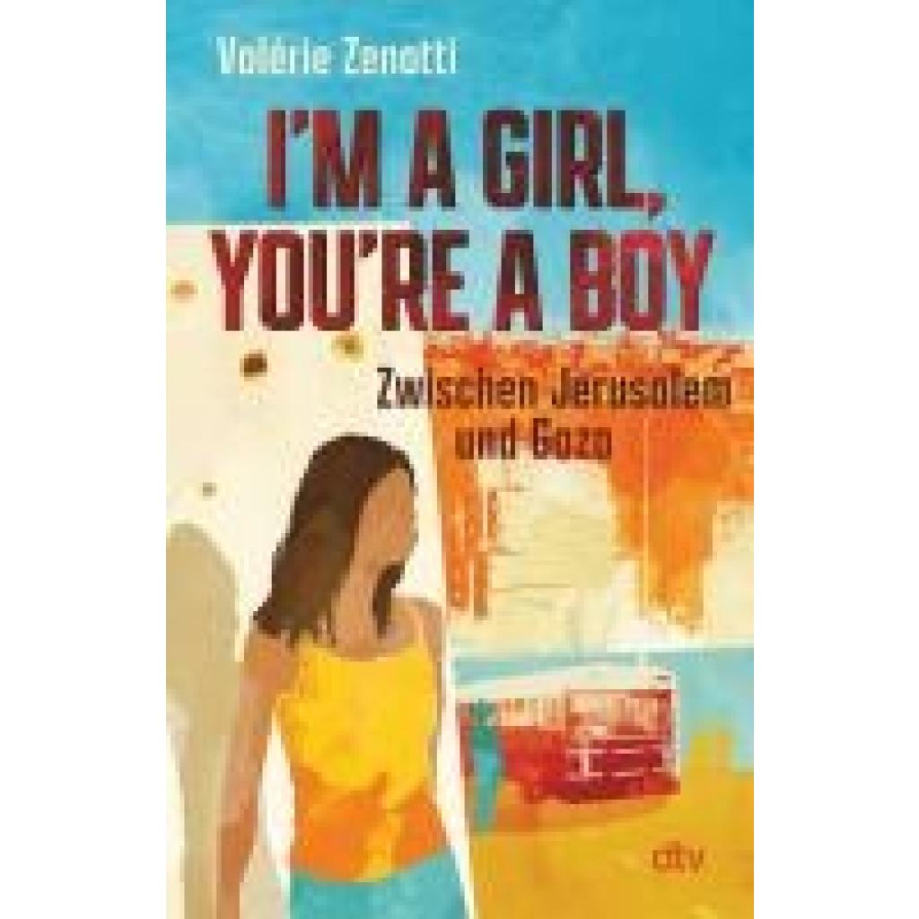 9783423719254 - Zenatti Valérie Im a girl you
e a boy - Zwischen Jerusalem und Gaza