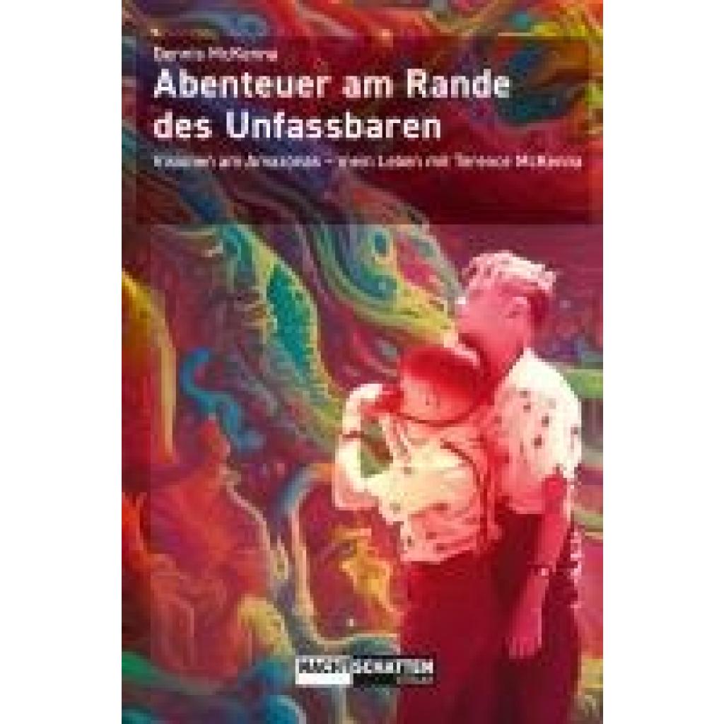 9783037886656 - McKenna Dennis Abenteuer am Rande des Unfassbaren 9783037886656 - McKenna Dennis Abenteuer am Rande des Unfassbaren