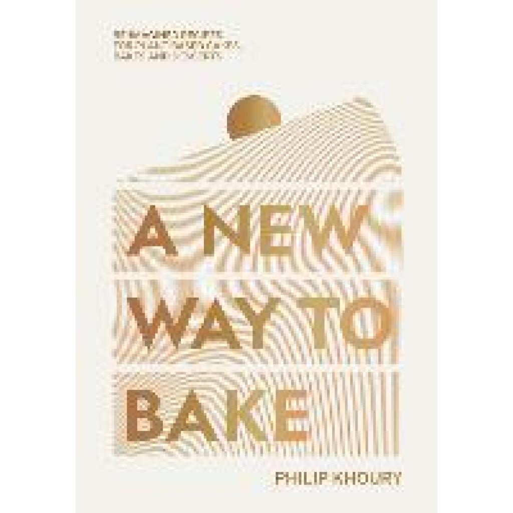 9781784885922 - A New Way to Bake - Philip Khoury Gebunden 9781784885922 - A New Way to Bake - Philip Khoury Gebunden