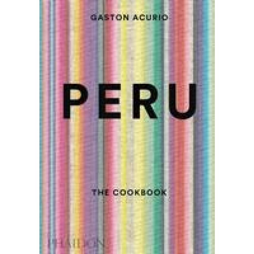 9780714869209 - Peru The Cookbook - Gastón Acurio Gebunden