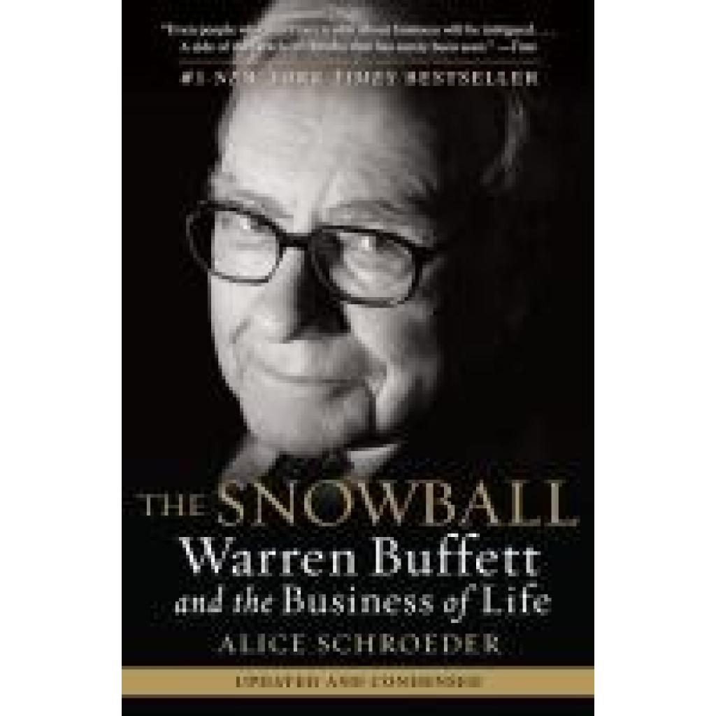 9780553384611 - New York Times Bestseller   The Snowball Warren Buffett and the Business of Life - Alice Schroeder Kartoniert (TB)