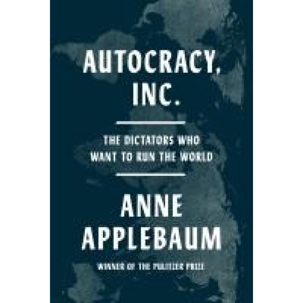 9780385549936 - Applebaum Anne Autocracy Inc