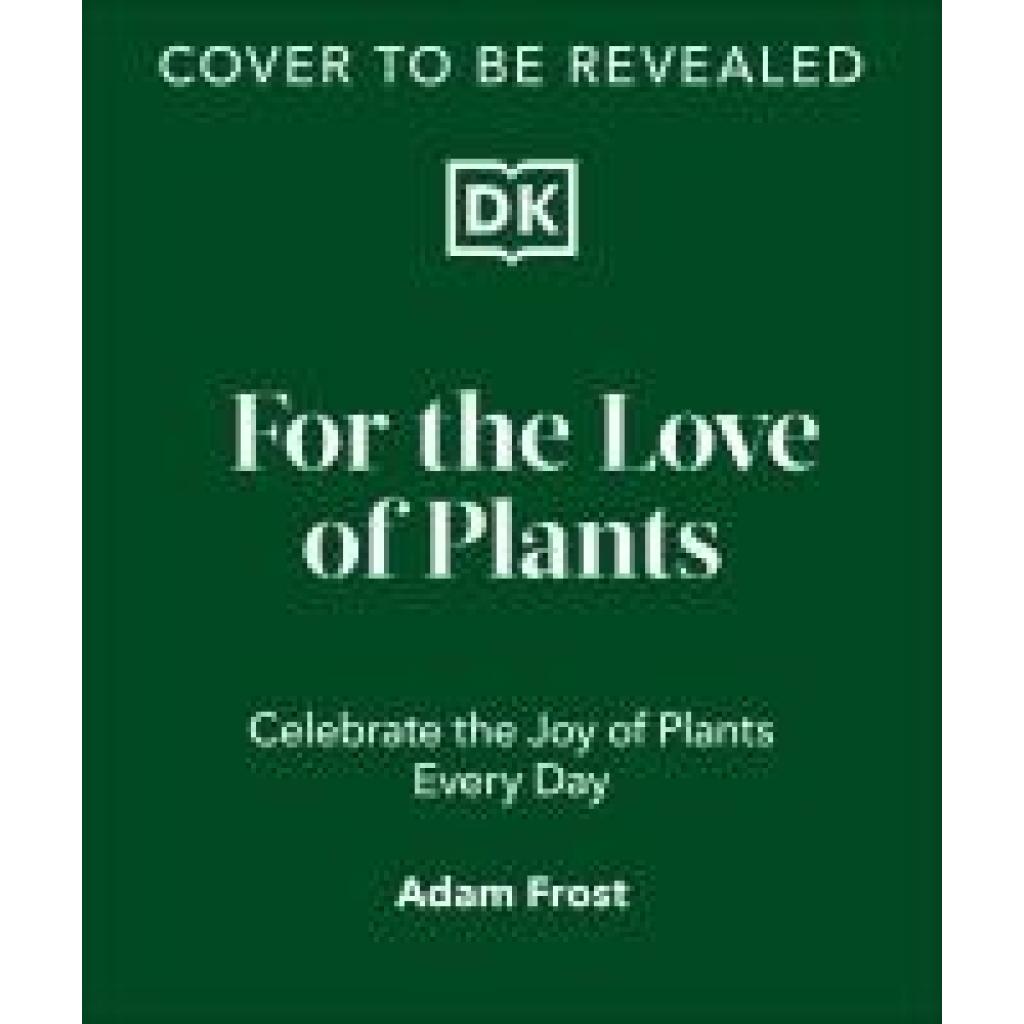 9780241662021 - Frost Adam For the Love of Plants 9780241662021 - Frost Adam For the Love of Plants