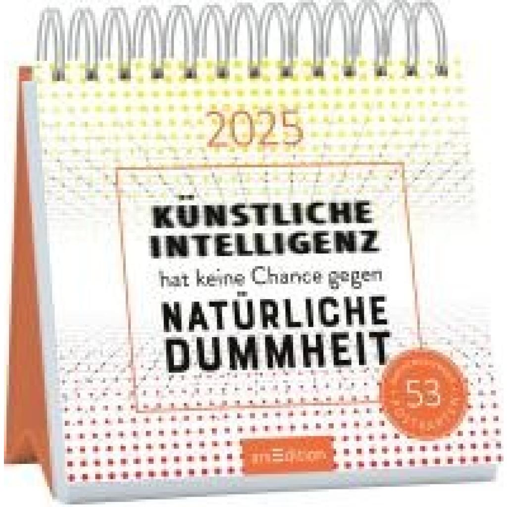 Postkartenkalender Künstliche Intelligenz hat keine Chance gegen natürliche Dummheit 2025