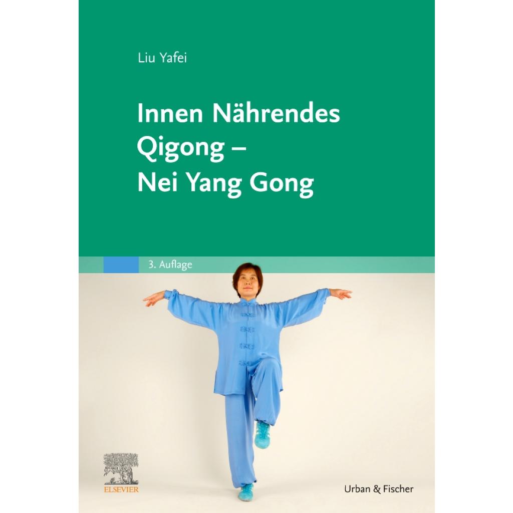 Liu, Yafei: Innen Nährendes Qigong - Nei Yang Gong