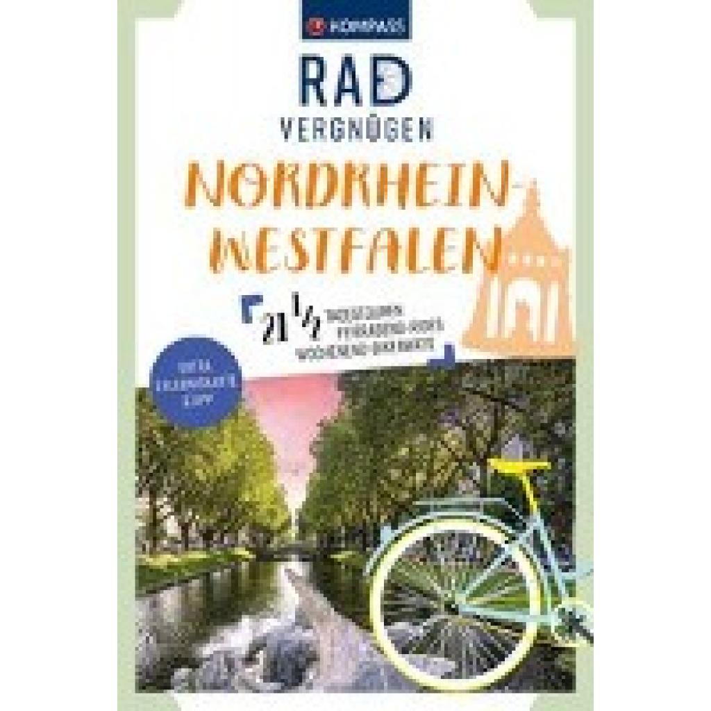 9783991219248 - KOMPASS Radvergnügen Nordrhein-Westfalen - Bernd Schadowski Thomas Machoczek Ulrike Katrin Peters Ulrich Gerbing Elisabeth Odendahl Rouven Soyka Nikolai Wystrychowski Christoph Drepper Susanne Münch Kartoniert (TB)