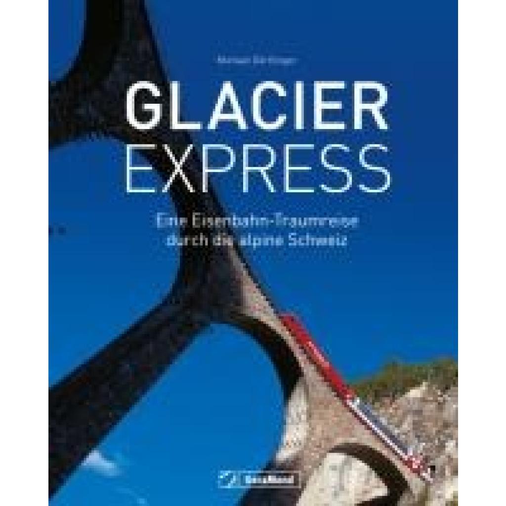 Dörflinger, Michael: Glacier Express