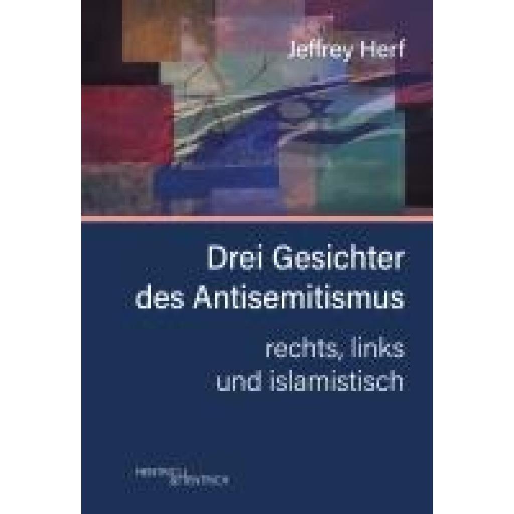 Herf, Jeffrey: Drei Gesichter des Antisemitismus