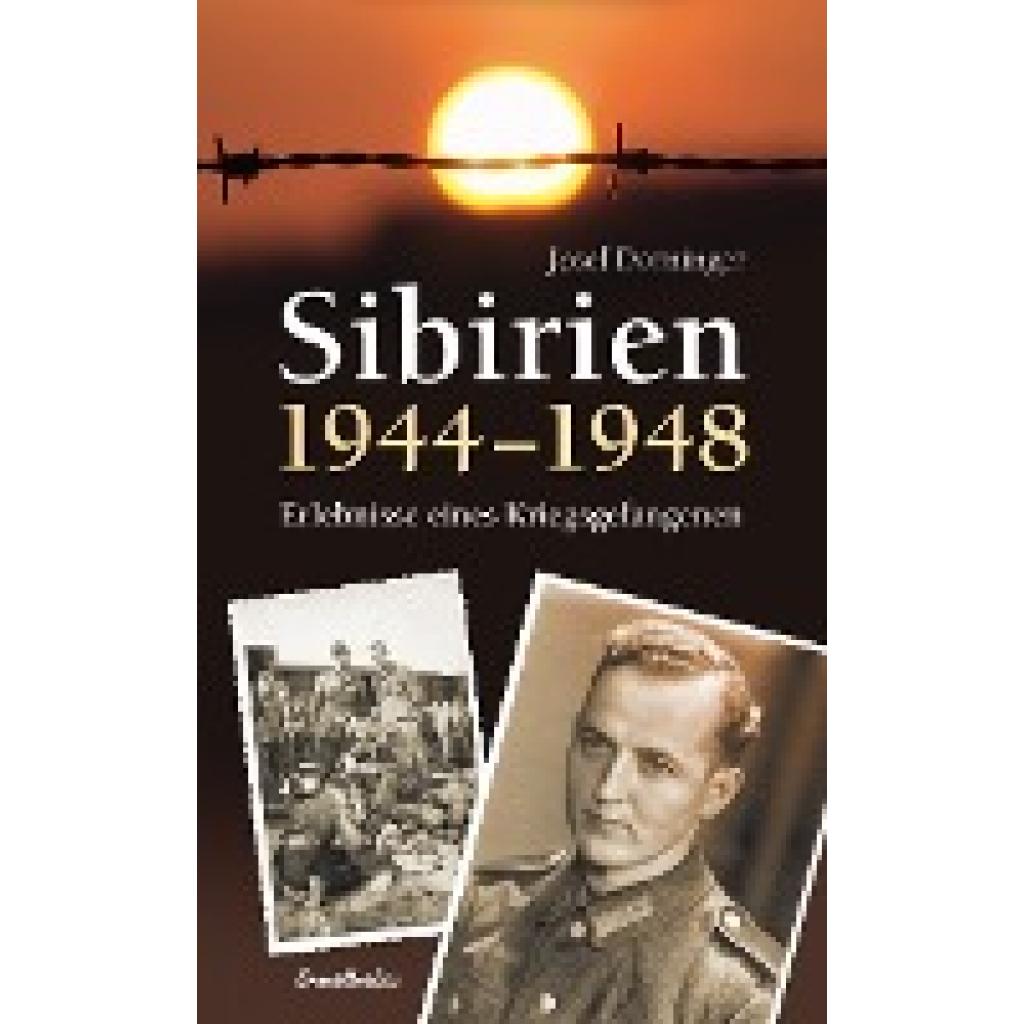Dorninger, Josef: Sibirien 1944-1948