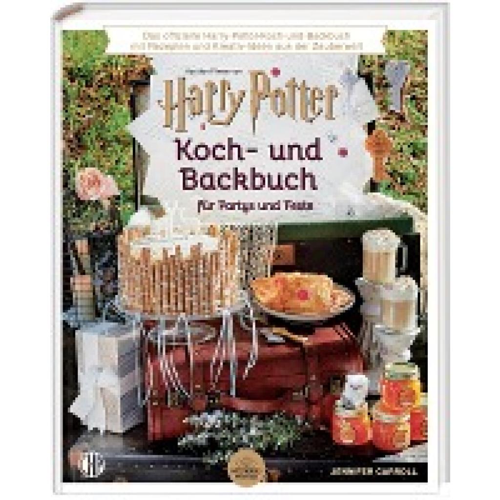 9783845514307 - Ein offizielles Harry Potter Koch- und Backbuch für Partys und Feste mit Rezepten und Kreativ-Ideen aus der Zauberwelt - Jennifer Carroll Gebunden