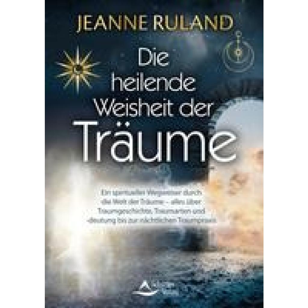 9783843415286 - Die heilende Weisheit der Träume - Jeanne Ruland Kartoniert (TB)