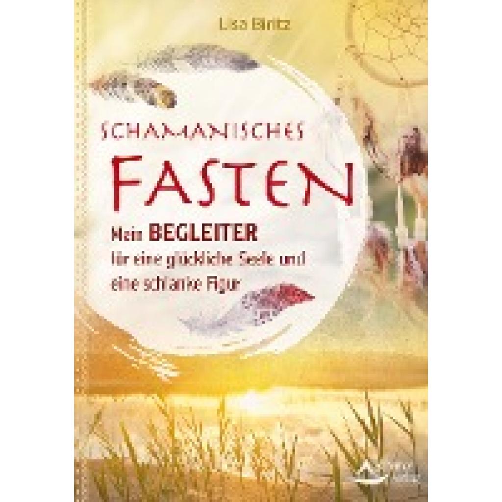 Biritz, Lisa: Schamanisches Fasten