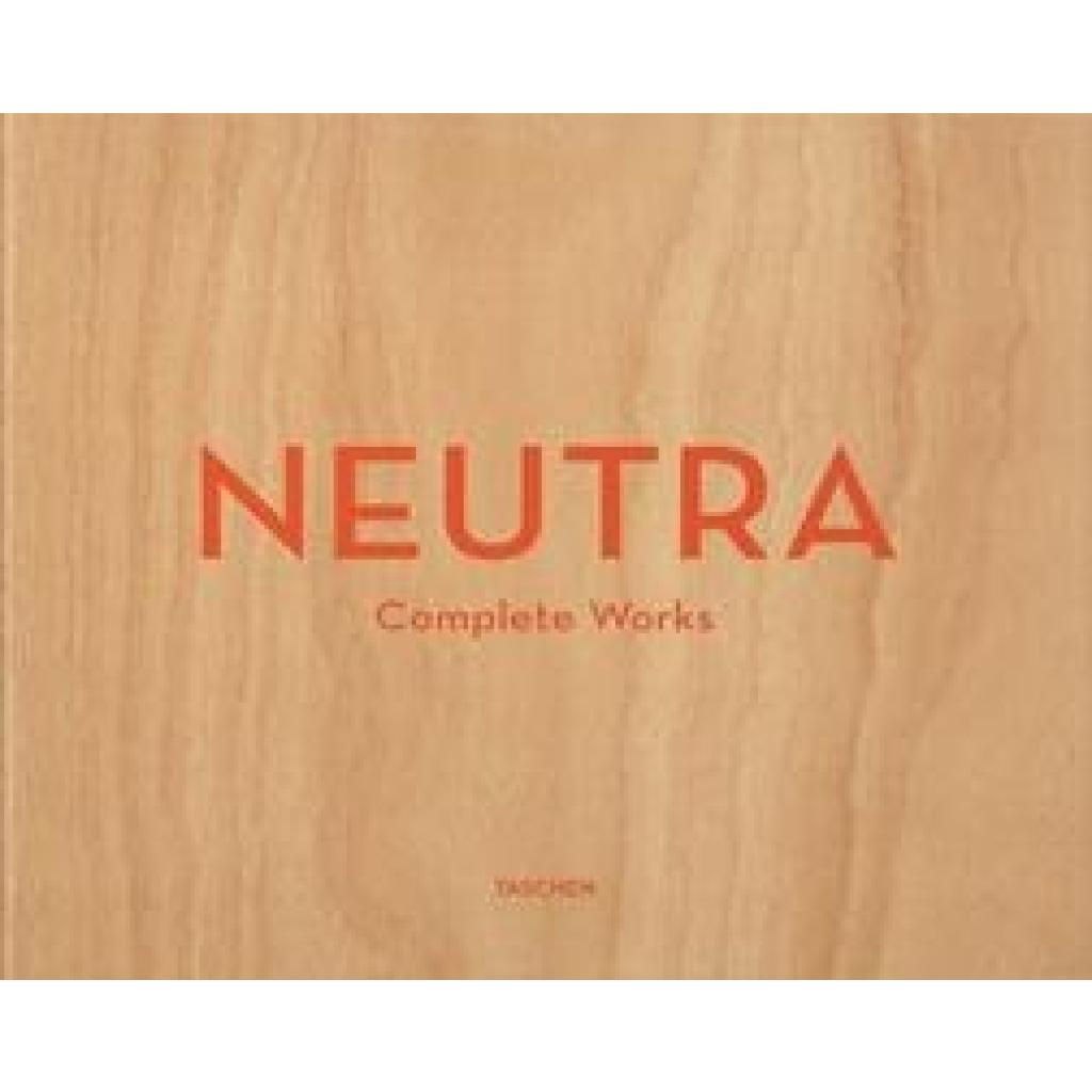 9783836512442 - Neutra Complete Works   - Barbara Lamprecht Julius Shulman Gebunden