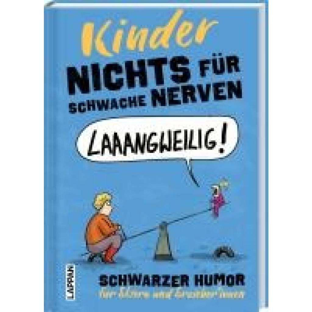 Holtschulte, Michael: Nichts für schwache Nerven - Kinder!