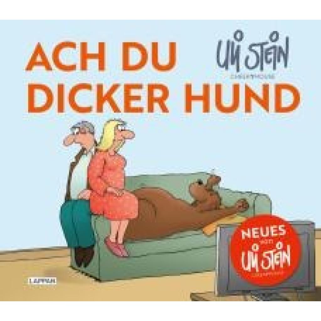 Stein, Uli: Uli Stein für Tierfreunde: Ach du dicker Hund