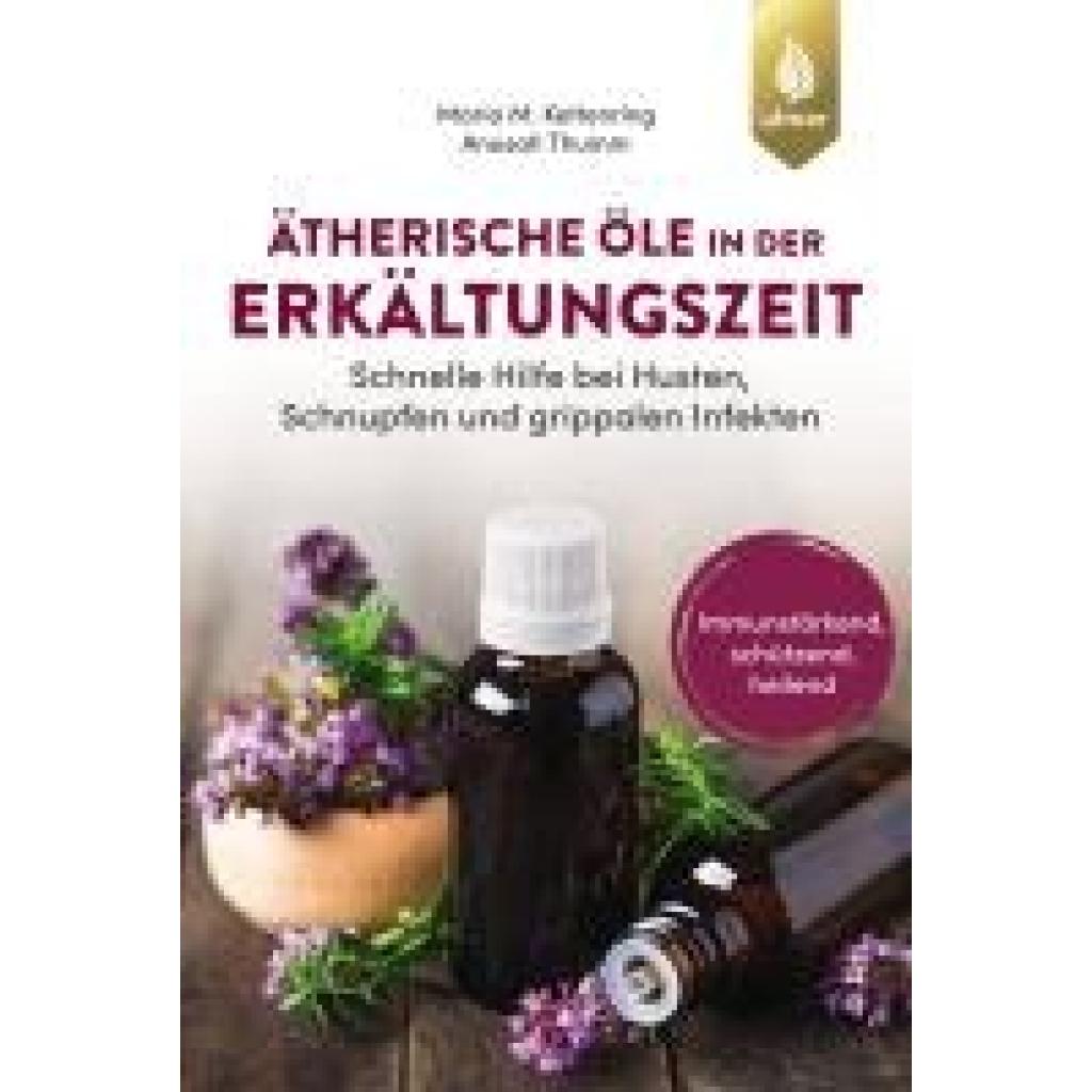 9783818624149 - Ätherische Öle in der Erkältungszeit - Maria M Kettenring Anusati Thumm Kartoniert (TB) 9783818624149 - Ätherische Öle in der Erkältungszeit - Maria M Kettenring Anusati Thumm Kartoniert (TB)